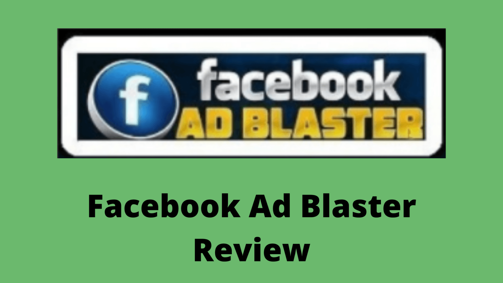 Facebook Ad Blaster Review
