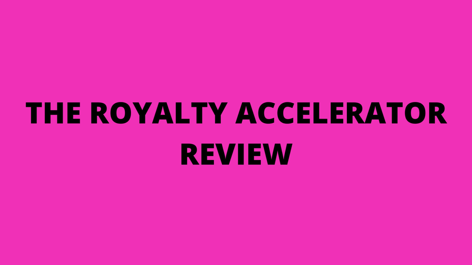 The Royalty accelerator Review