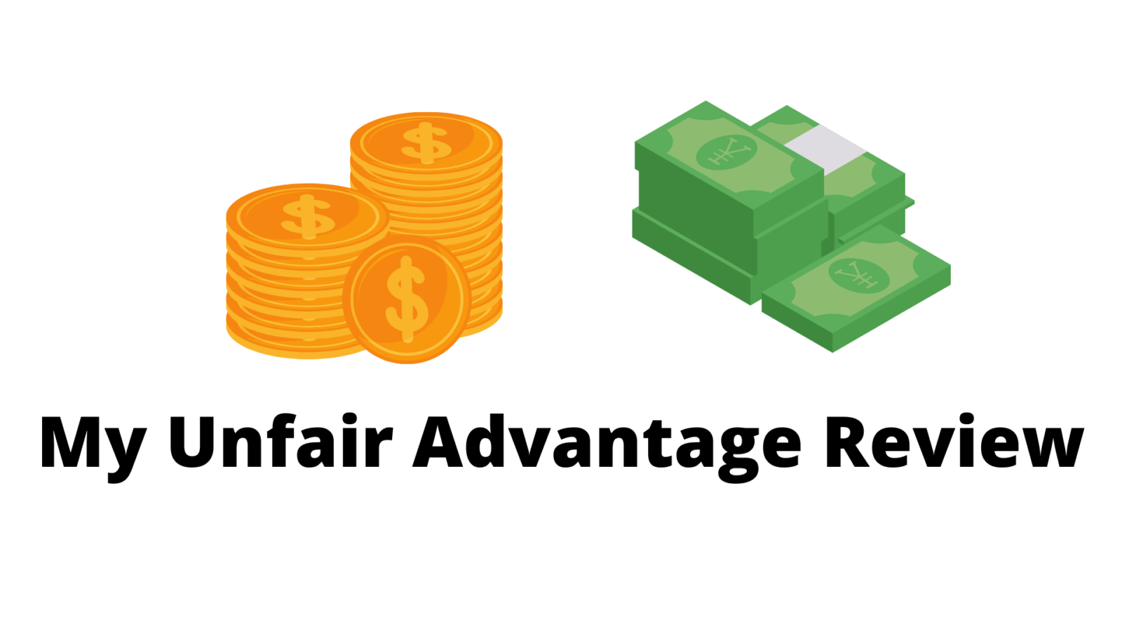 My Unfair Advantage Review