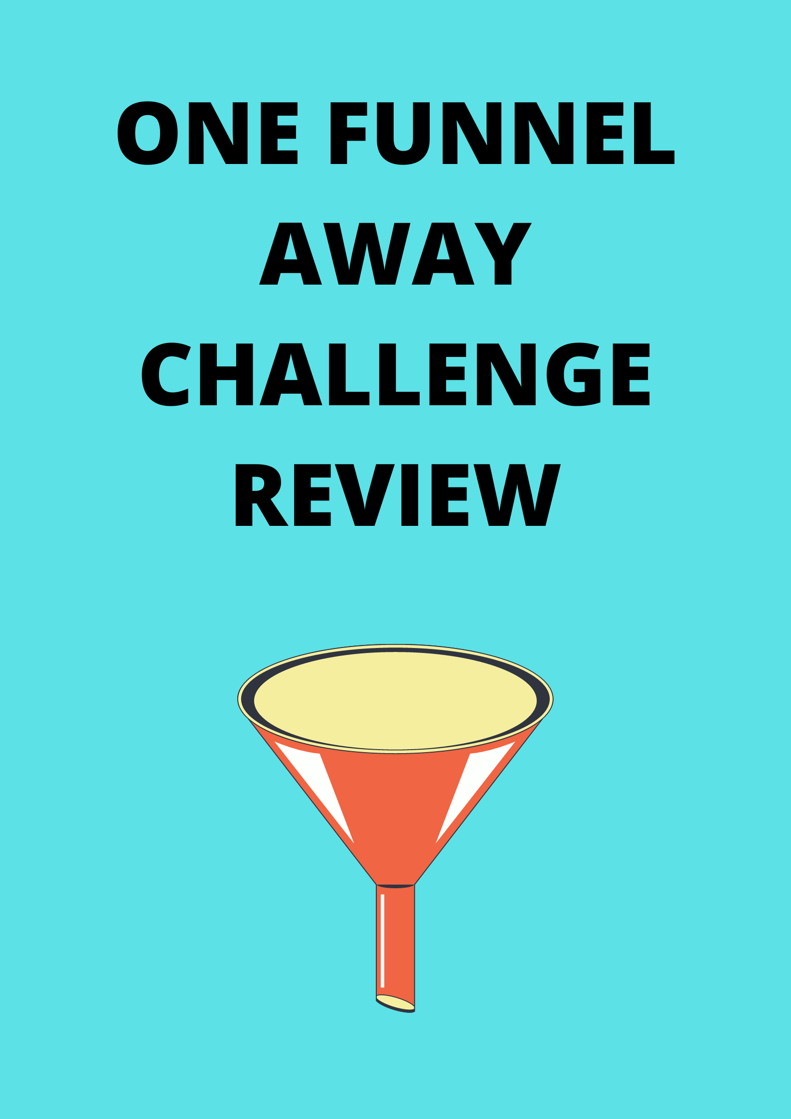 One funnel away challenge review
